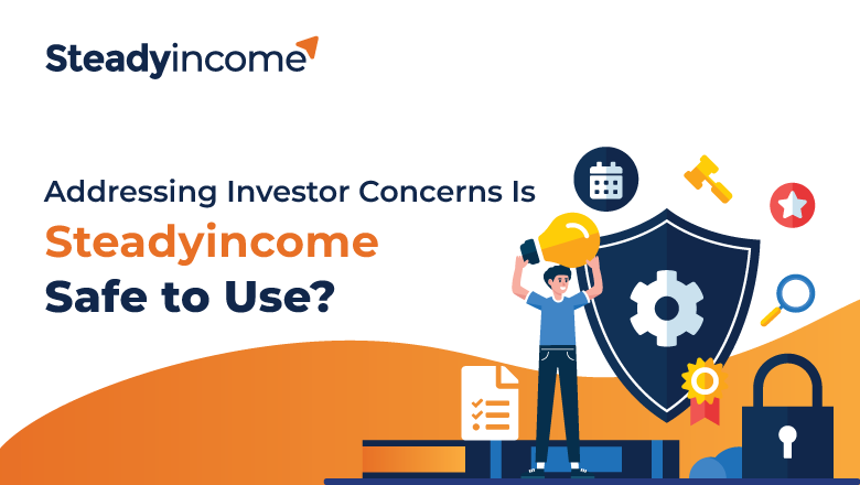 Addressing Investor Concerns Is Steadyincome Safe to Use?