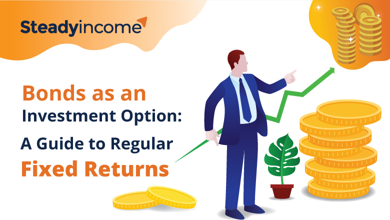 Bonds as an Investment Option: A Guide to Regular Fixed Returns