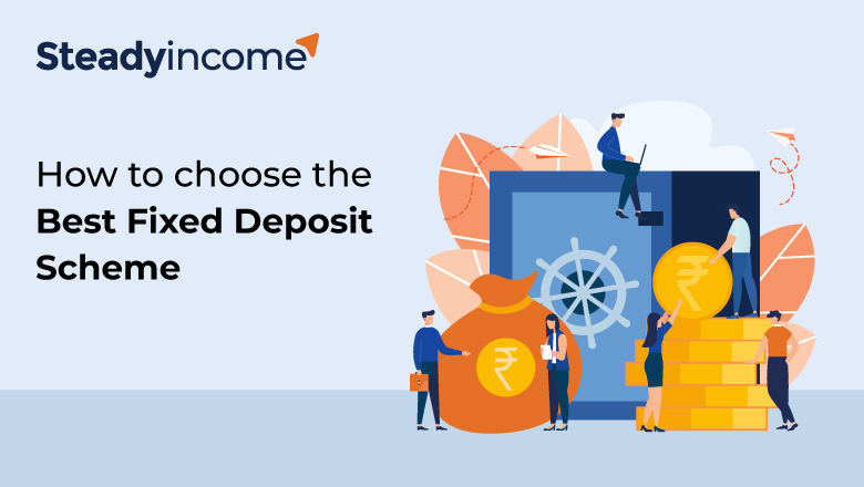 How to Choose the Best Fixed Deposit Scheme in India