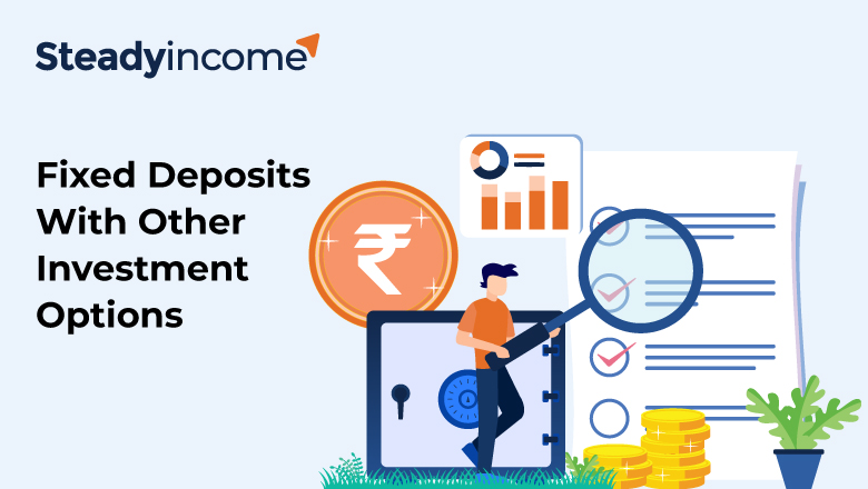 Comparing Fixed Deposits with Other Investment Options: A Comprehensive Guide for Indian Investors