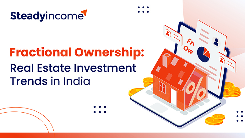 Fractional Ownership: Real Estate Investment Trends in India