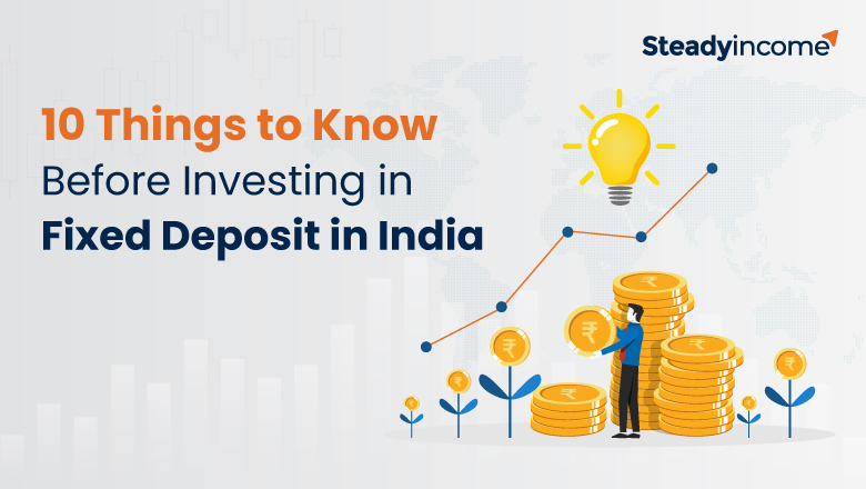 10 Things to Know Before Investing in Fixed Deposit in India