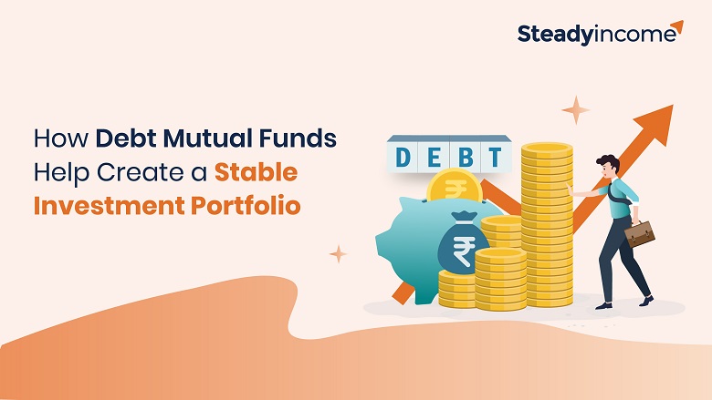 How Debt Mutual Funds Help Create a Stable Investment Portfolio