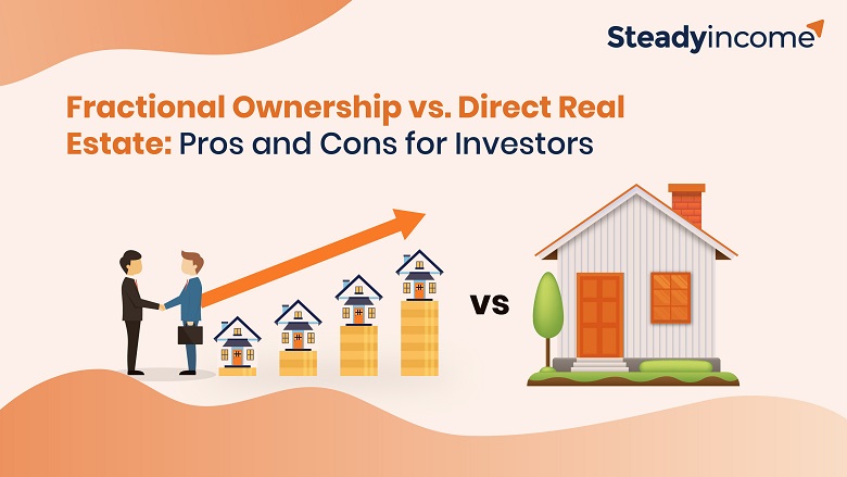 Fractional Ownership vs. Direct Real Estate: Pros and Cons for Investors
